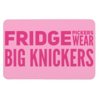 FRIDGE Pickers wear big knickers slogan