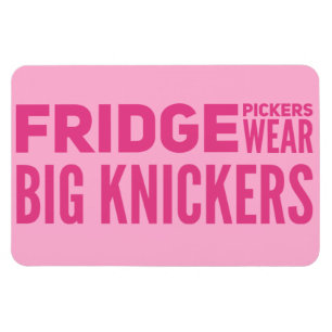 FRIDGE Pickers wear big knickers slogan Magnet