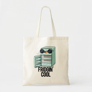 Fridgin Cool Funny Refrigerator Pun  Tote Bag