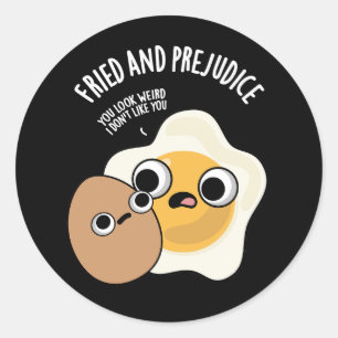 Fried And Prejudice Funny Egg Pun Dark BG Classic Round Sticker