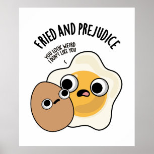 Fried And Prejudice Funny Egg Pun  Poster