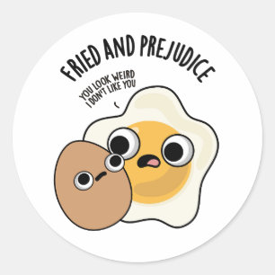 Fried And Prejudice Funny Egg Puns Classic Round Sticker