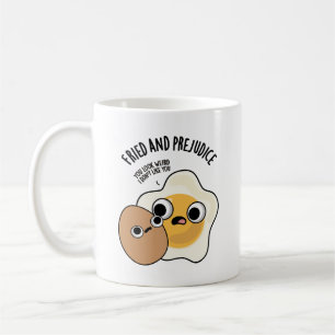 Fried And Prejudice Funny Egg Puns  Coffee Mug