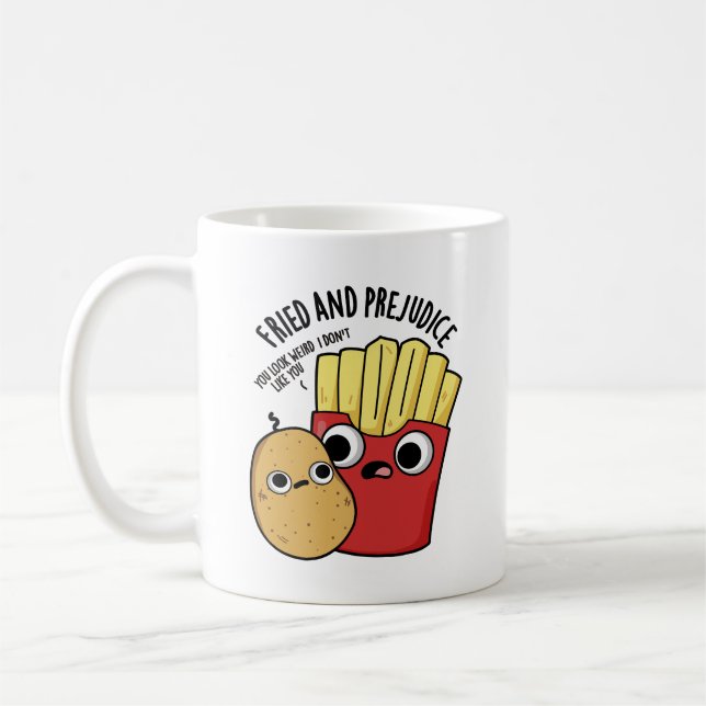 Fried And Prejudice Funy Fries Pun  Coffee Mug (Left)