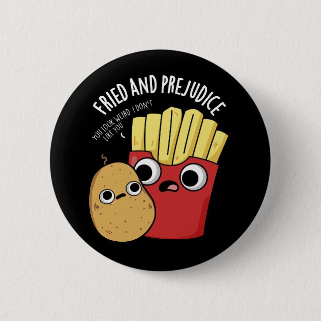 Fried And Prejudice Funy Fries Pun Dark BG 6 Cm Round Badge (Front)