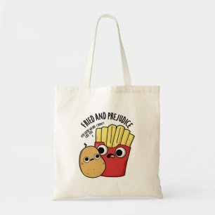 Fried And Prejudice Funy Fries Pun  Tote Bag