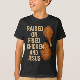 Fried Chicken & Jesus Christian Country Life S T-Shirt