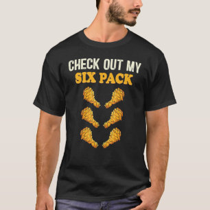 Fried Chicken Check Out My Six Pack Humour Gym Mus T-Shirt
