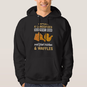 Fried Chicken Joke Chicken & Waffles Fried Chicke Hoodie