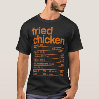 Fried Chicken Nutrition Fact Funny Thanksgiving Ch T-Shirt