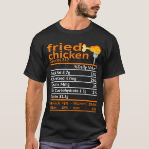 Fried Chicken Nutrition Food Facts Thanksgiving Fu T-Shirt