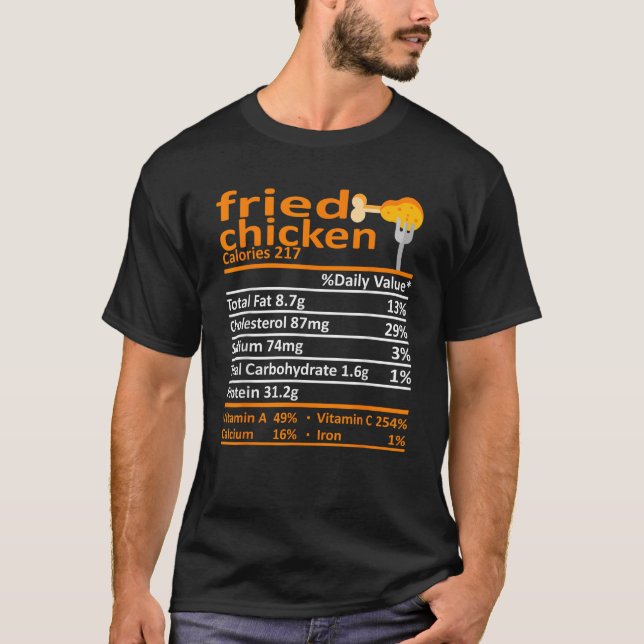 Fried Chicken Nutrition Food Facts Thanksgiving Fu T-Shirt (Front)