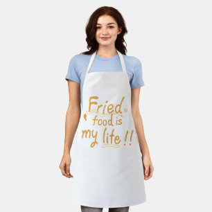 Fried food is my life apron
