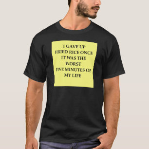 FRIED rice T-Shirt
