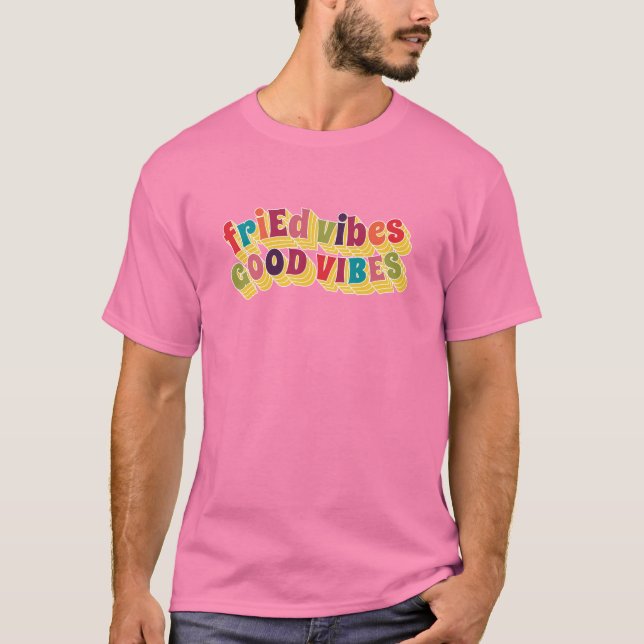 friEd Vibes, Good Vibes T-Shirt (Front)