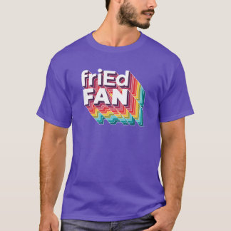 friEdFan in ALL THE COLORS! T-Shirt