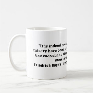 Friedrich Hayek Quote More Harm Done By Coercion Coffee Mug