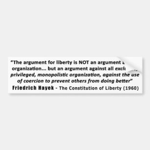 Friedrich Hayek Quote The Argument for Liberty Bumper Sticker