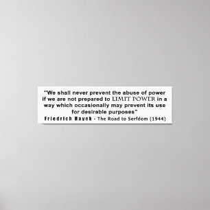 Friedrich Hayek Road to Serfdom Limit Power Quote Canvas Print