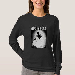 Friedrich Nietzsche God Is Dead Philosophy God Is T-Shirt