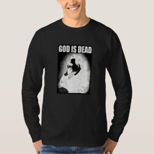 Friedrich Nietzsche God Is Dead Philosophy God Is T-Shirt