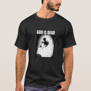 Friedrich Nietzsche God Is Dead Philosophy God Is  T-Shirt