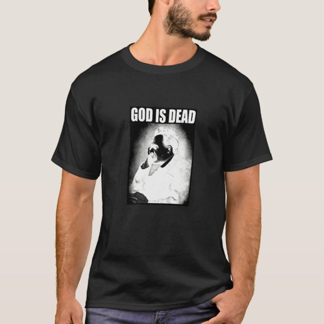 Friedrich Nietzsche God Is Dead Philosophy God Is  T-Shirt (Front)