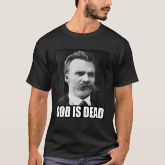 Friedrich Nietzsche | God Is Dead | Philosophy | N T-Shirt