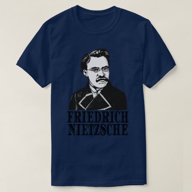 Friedrich Nietzsche Philosopher Poet Thinker T-Shirt (Design Front)
