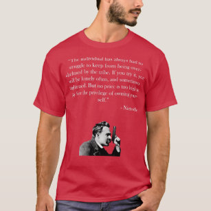 Friedrich Nietzsche Quote   T-Shirt