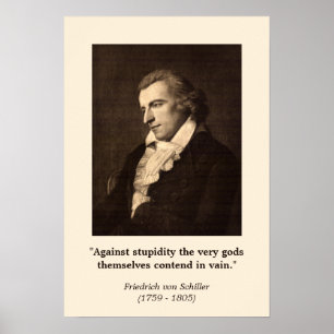 Friedrich Schiller - Against Stupidity Poster