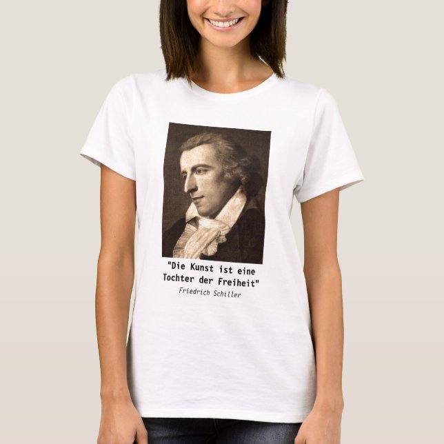 Friedrich Schiller: Kunst - Tochter der Freiheit T-Shirt (Front)
