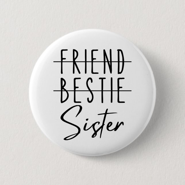 Friend Bestie Sister 6 Cm Round Badge (Front)