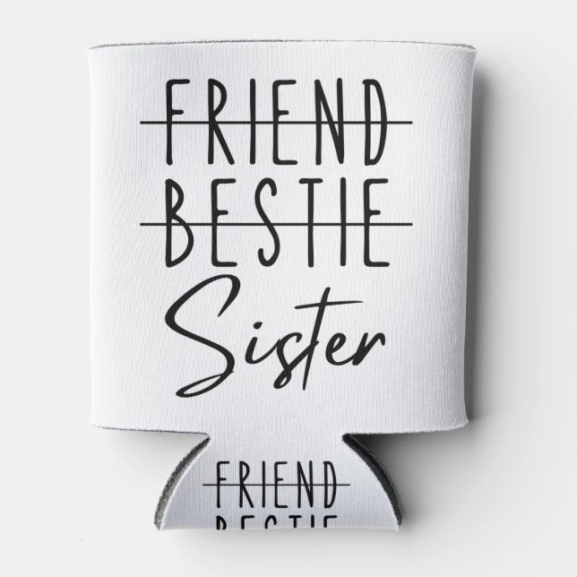 Friend Bestie Sister Can Cooler (Front)