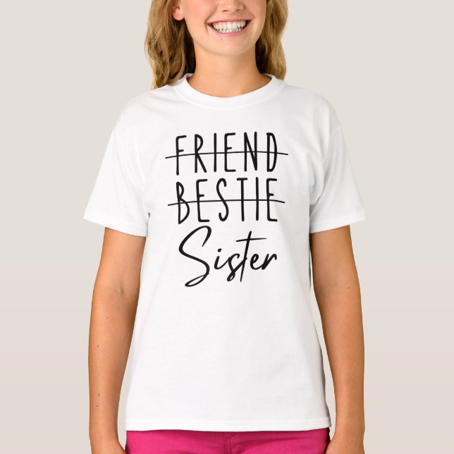 Friend Bestie Sister T-Shirt (Front)