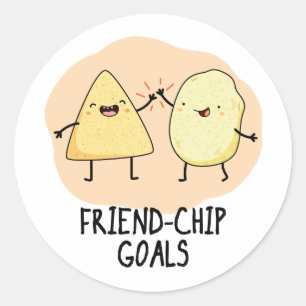 Friend-Chip Goals Funny Chip Pun Classic Round Sticker