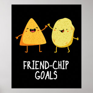 Friend-Chip Goals Funny Chip Pun Dark BG Poster