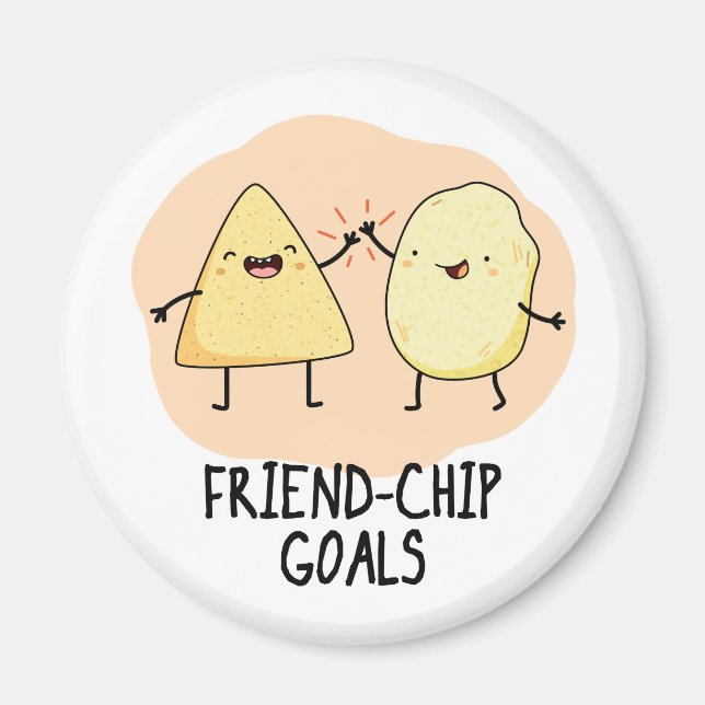 Friend-Chip Goals Funny Food Chip Pun  Magnet (Front)