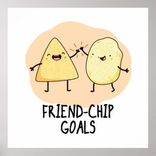 Friend-Chip Goals Funny Food Chip Pun  Poster