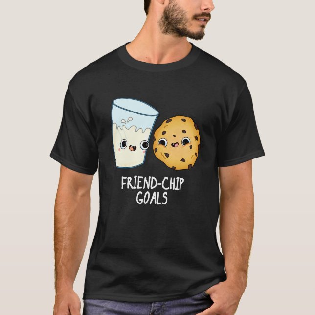 Friend-Chip Goals Funny Milk Cookies Pun Dark BG T-Shirt (Front)