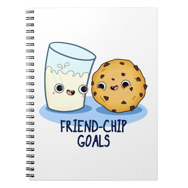 Friend-Chip Goals Funny Milk Cookies Pun  Notebook (Front)