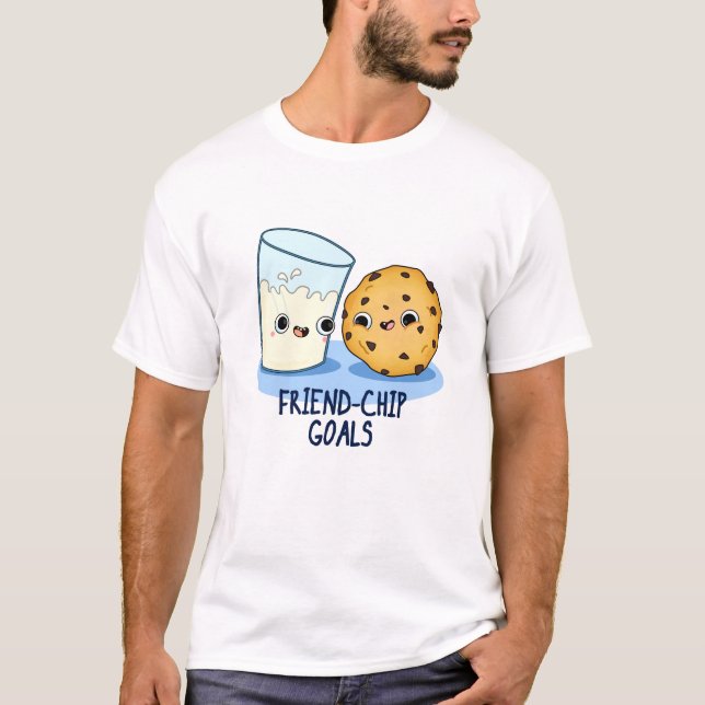 Friend-Chip Goals Funny Milk Cookies Pun  T-Shirt (Front)