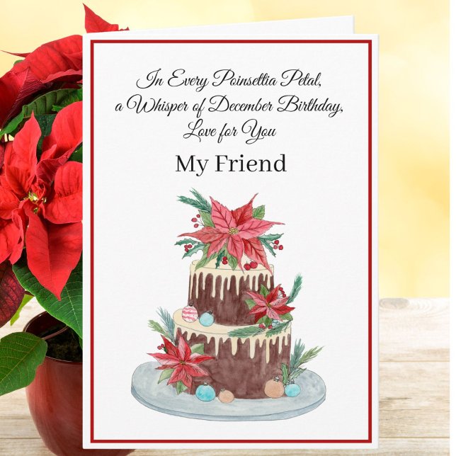 Friend December Birthday Cake Poinsettias  Card (Creator Uploaded)