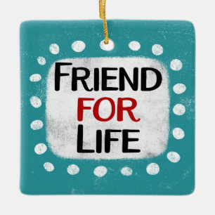 Friend For Life Ornament