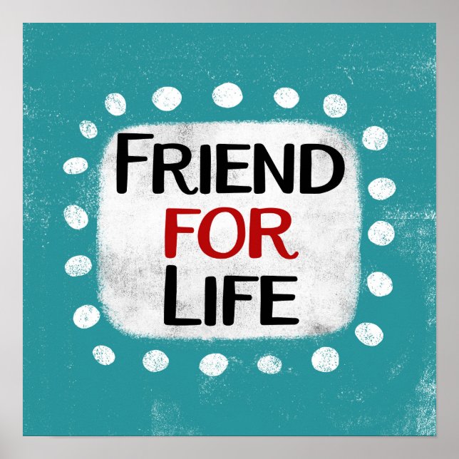 Friend For Life Poster Wall Art (Front)