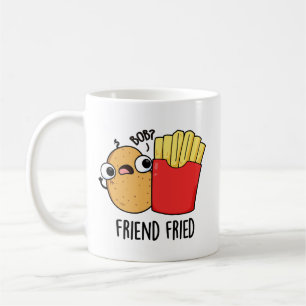 Friend Fried Funny French Fries Pun  Coffee Mug