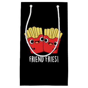 Friend Fries Funny BFF Pun Dark BG Small Gift Bag