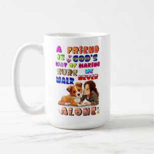 Friend Gods Way Of Making Sure We Never Walk Alone Coffee Mug