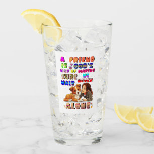 Friend Gods Way Of Making Sure We Never Walk Alone Glass