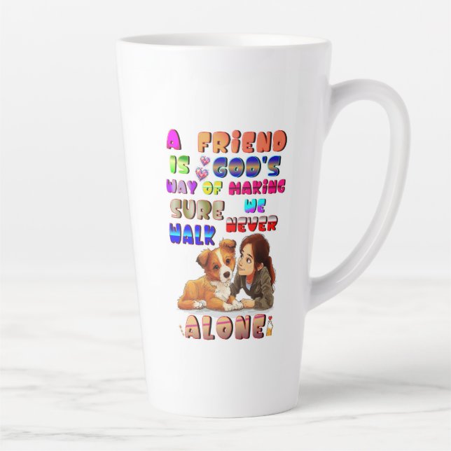 Friend Gods Way Of Making Sure We Never Walk Alone Latte Mug (Right)